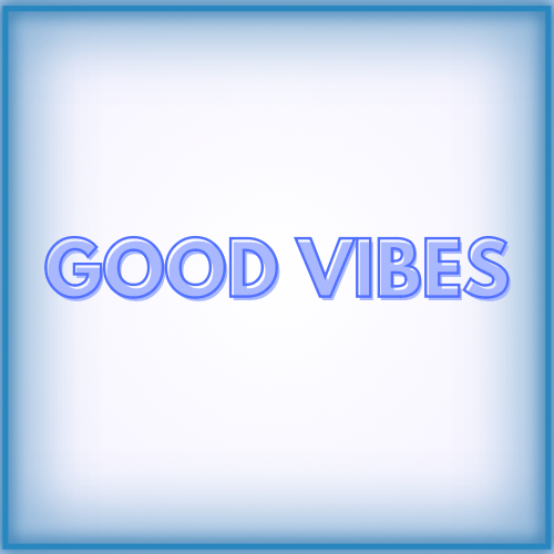 Good Vibes