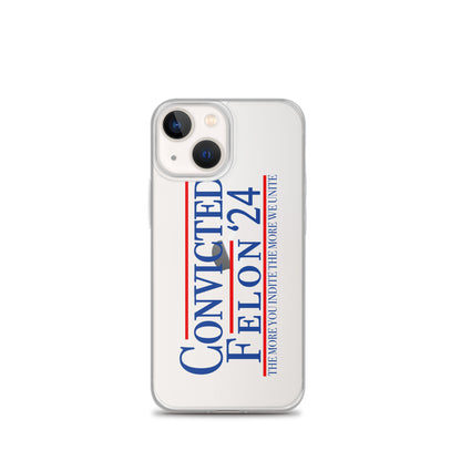 Convicted Felon '24 Clear Case for iPhone®