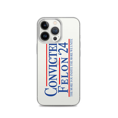 Convicted Felon '24 Clear Case for iPhone®