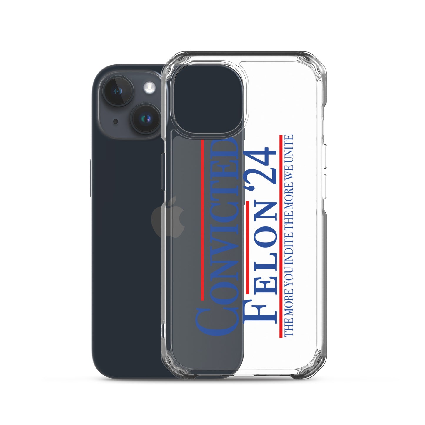 Convicted Felon '24 Clear Case for iPhone®