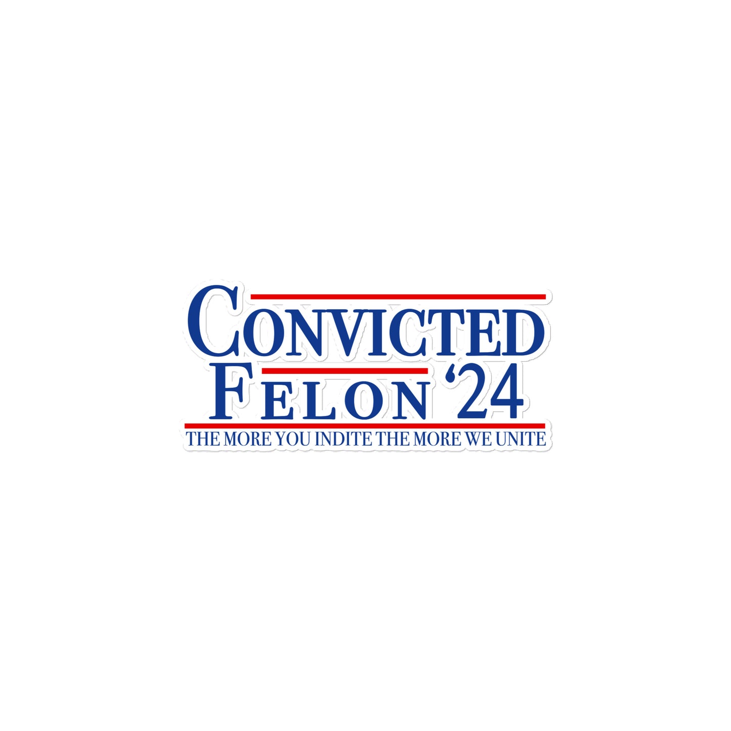 Convicted Felon '24 Decal Stickers