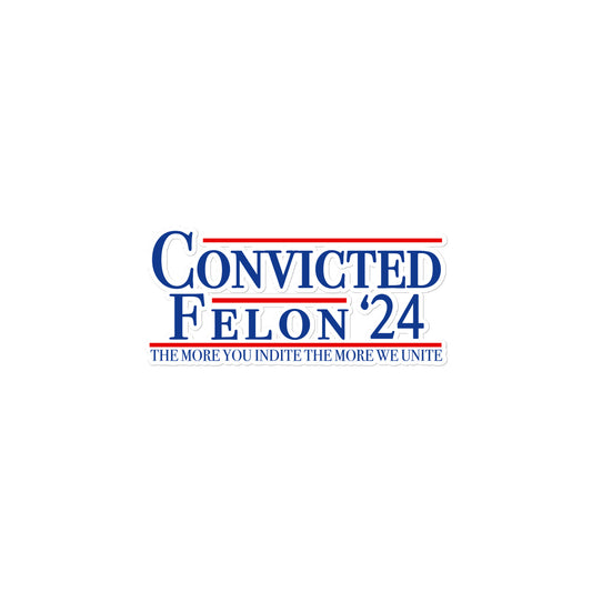 Convicted Felon '24 Decal Stickers