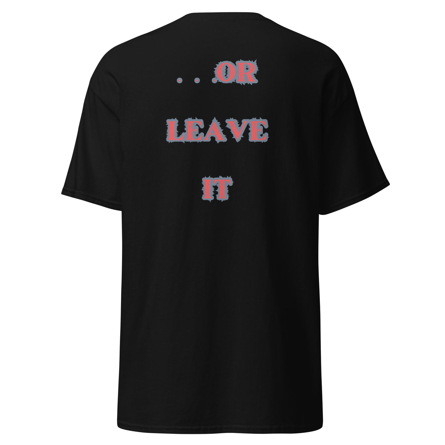 Love America Or Leave It || Graphic T