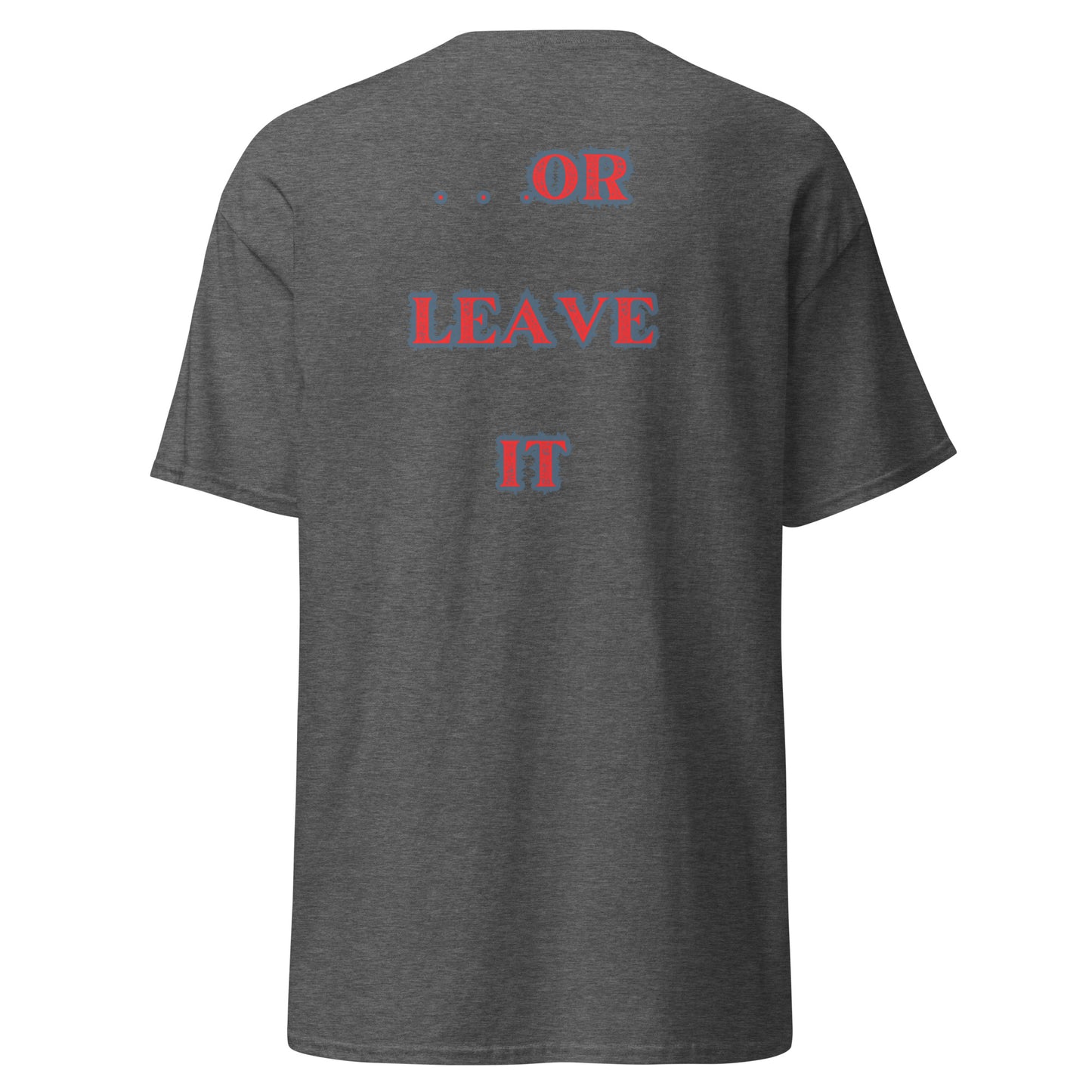 Love America Or Leave It || Graphic T