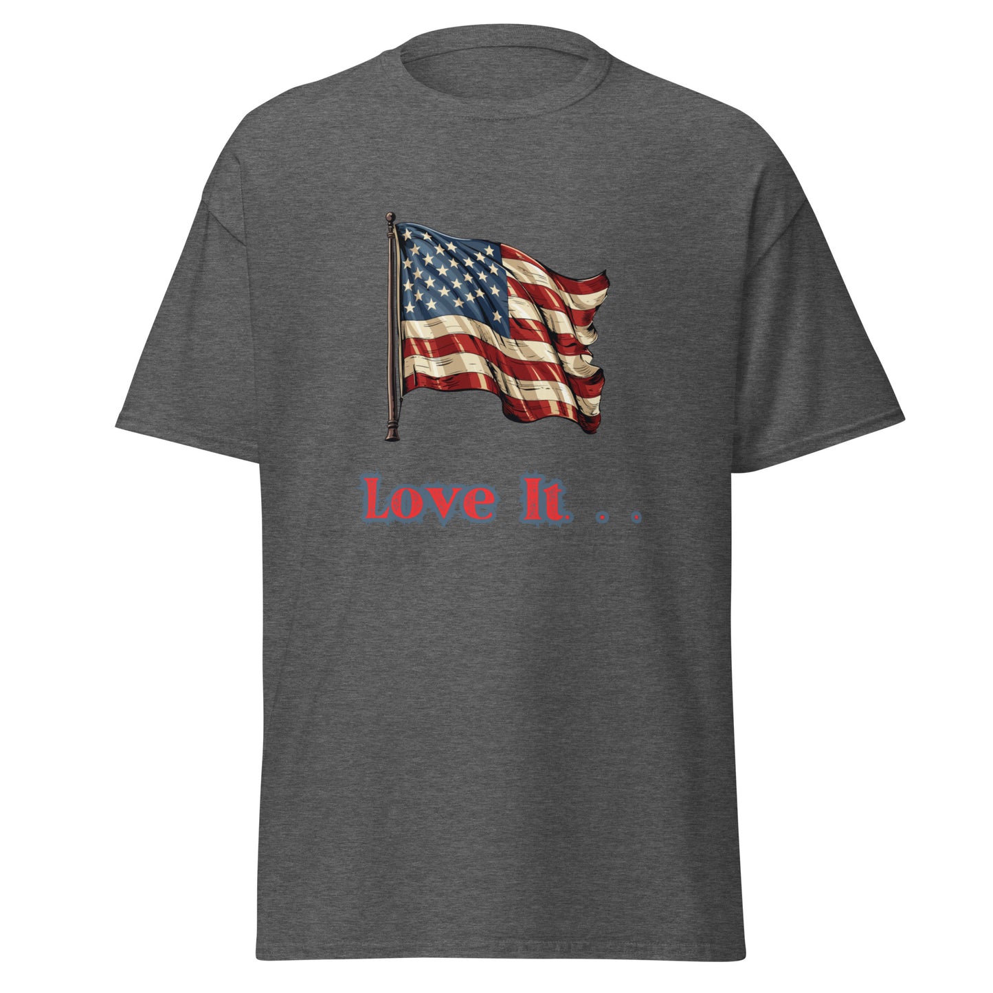 Love America Or Leave It || Graphic T