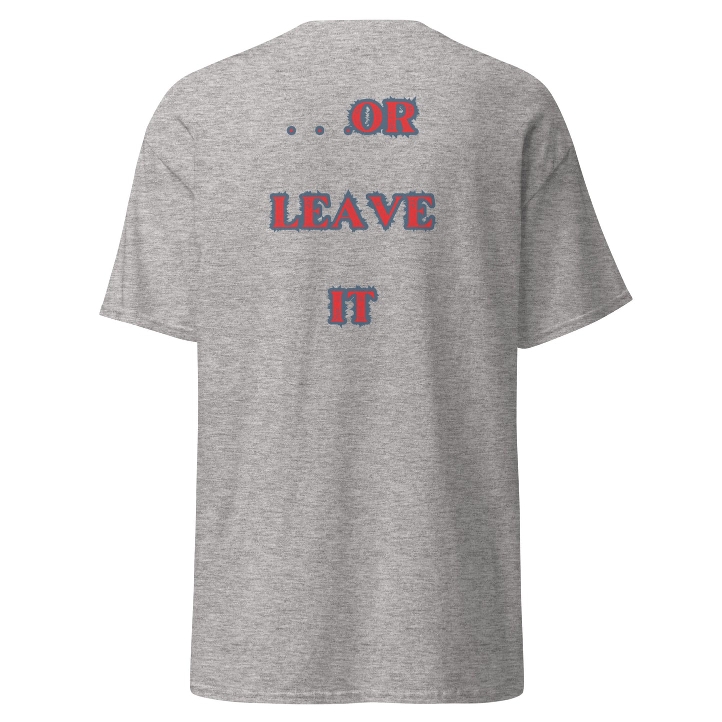 Love America Or Leave It || Graphic T