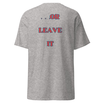 Love America Or Leave It || Graphic T